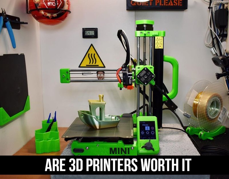 Are 3d Printers Worth It