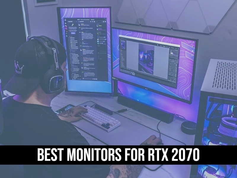 Best Monitors for RTX 2070