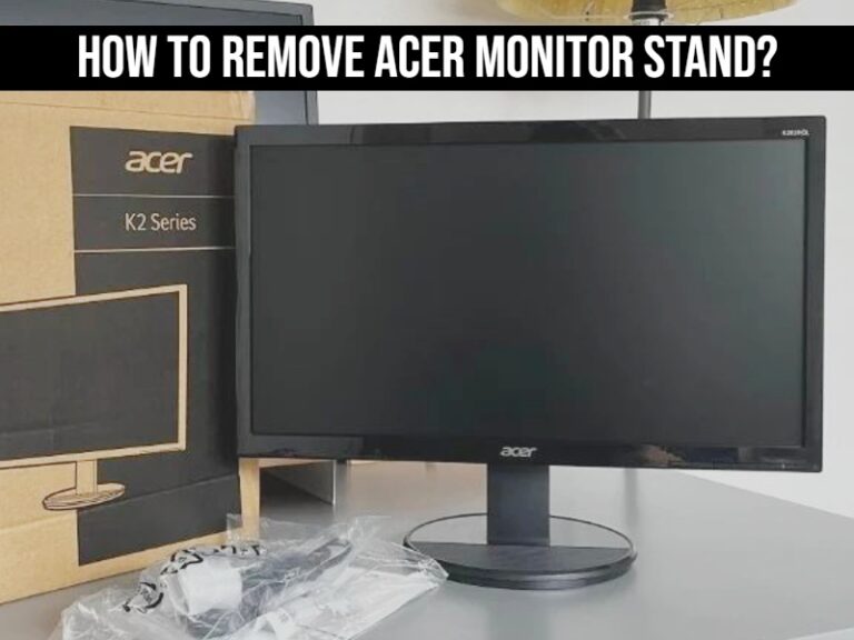How to remove Acer monitor stand?