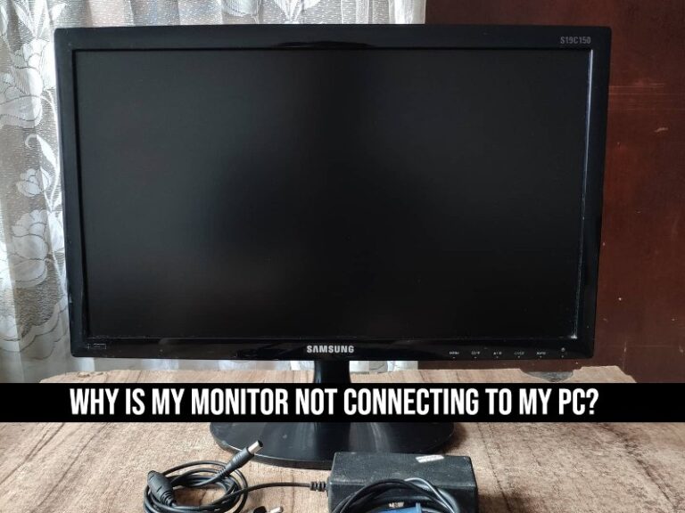 Why Is My Monitor Not Connecting To My PC?